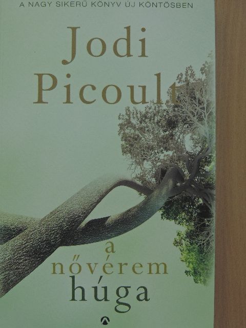 Jodi Picoult - A nővérem húga [antikvár]
