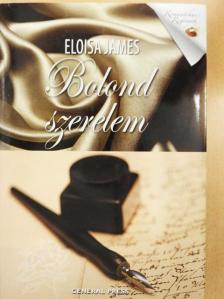 Eloisa James - Bolond szerelem [antikvár]