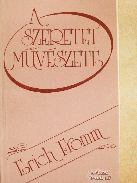 Erich Fromm - A szeretet művészete [antikvár]