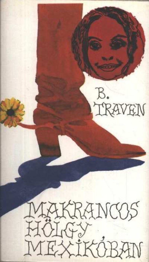 B. TRAVEN - Makrancos hölgy Mexikóban [antikvár]