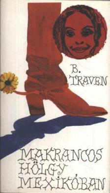 B. TRAVEN - Makrancos hölgy Mexikóban [antikvár]