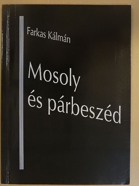 Farkas Kálmán - Mosoly és párbeszéd [antikvár]