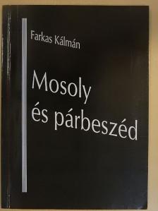 Farkas Kálmán - Mosoly és párbeszéd [antikvár]
