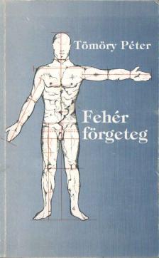 Tömöry Péter - Fehér förgeteg [antikvár]