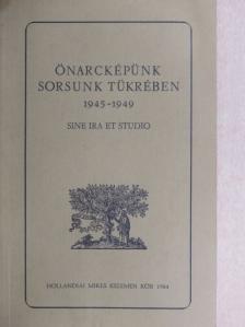 Deák István - Önarcképünk sorsunk tükrében 1945-1949 [antikvár]