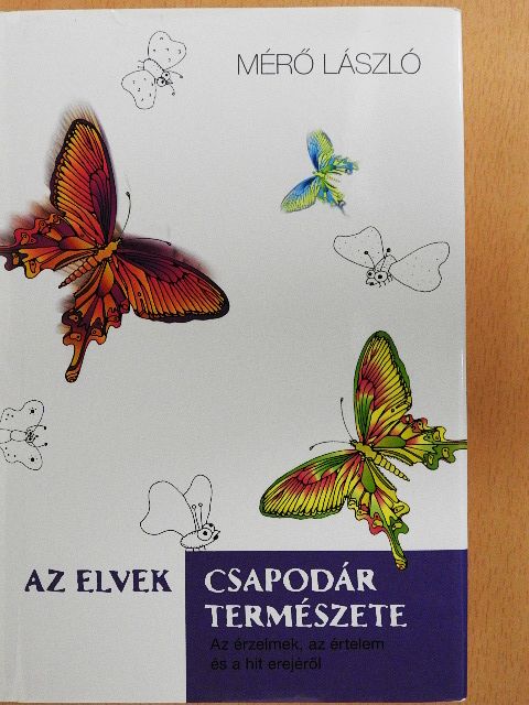 Mérő László - Az elvek csapodár természete [antikvár]