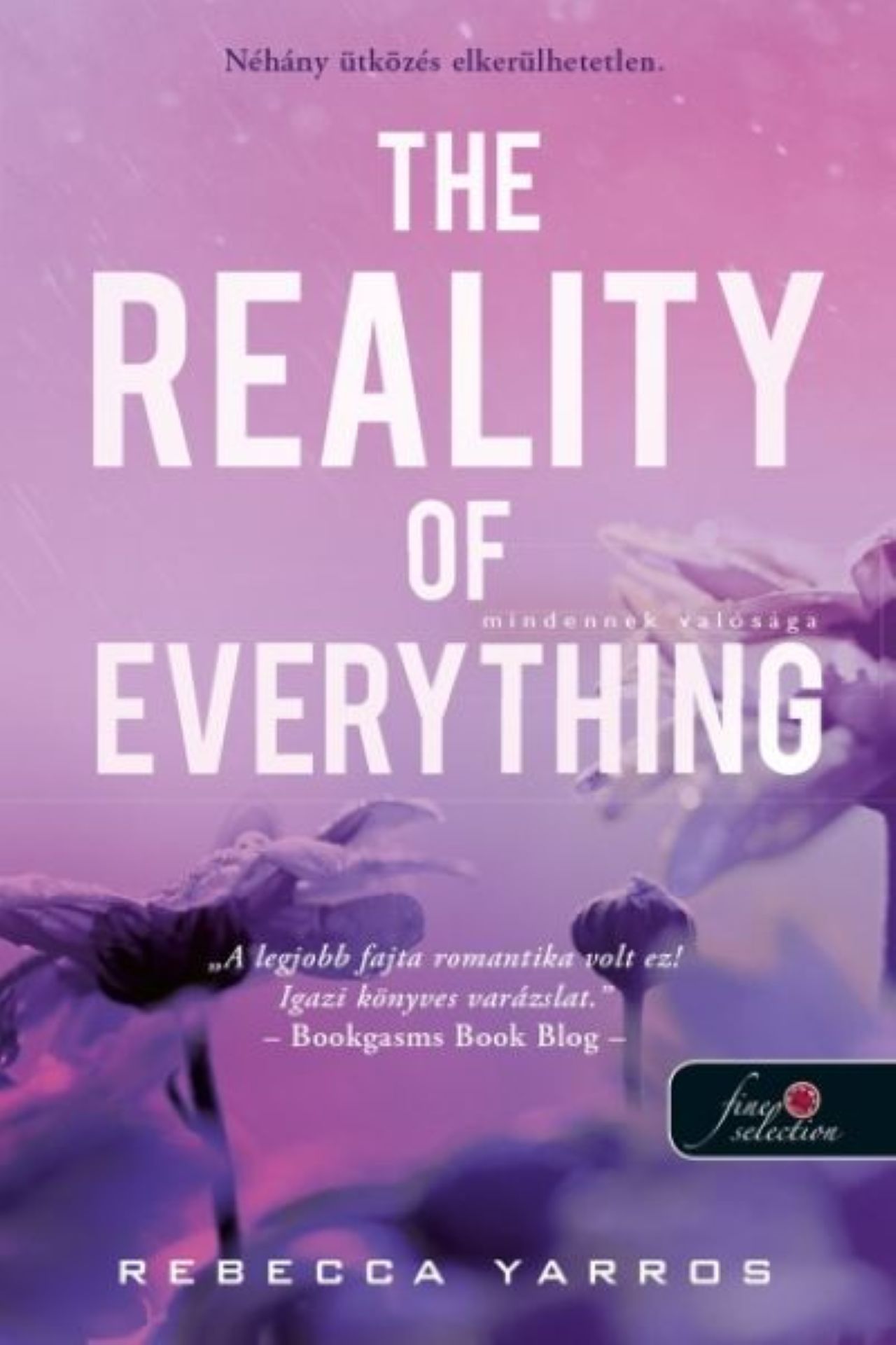 Rebecca Yarros - The Reality of Everything - Mindennek valósága