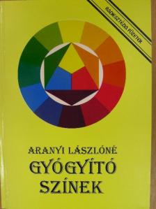 Aranyi Lászlóné - Gyógyító színek [antikvár]