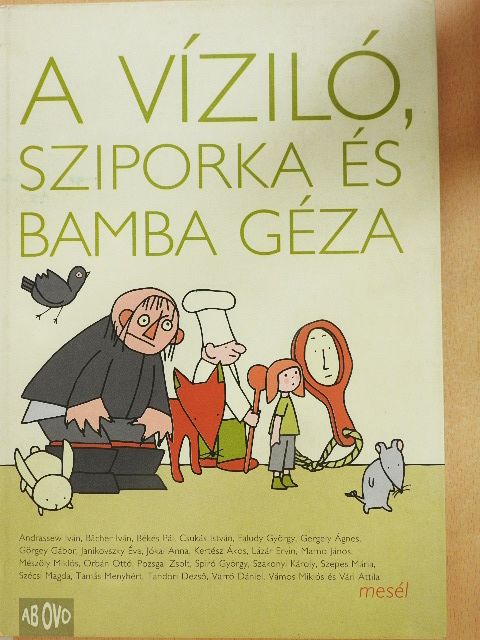 Andrassew Iván - A víziló, Sziporka és Bamba Géza [antikvár]