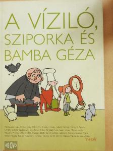 Andrassew Iván - A víziló, Sziporka és Bamba Géza [antikvár]