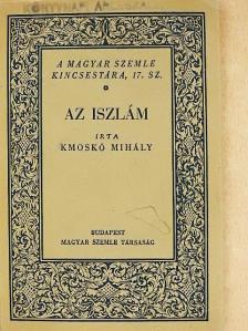 Kmoskó Mihály - Az iszlám keletkezése [antikvár]