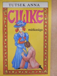 Tutsek Anna - Cilike mátkasága [antikvár]