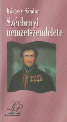 Kávássy Sándor - Széchenyi nemzetszemlélete [antikvár]