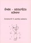 ÉNEK - SZOLFÉZS KÖNYV, ZENEBARÁT 4. OSZTÁLY SZÁMÁRA (BARTL ERZSÉBET)