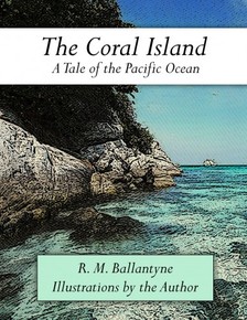 Ballantyne R. M. - The Coral Island [eKönyv: epub, mobi]