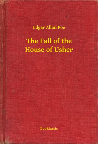 Edgar Allan Poe - The Fall of the House of Usher [eKönyv: epub, mobi]
