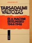 Jakab Miklós - Társadalmi változás és a magyar értelmiség 1944-1948 [antikvár]