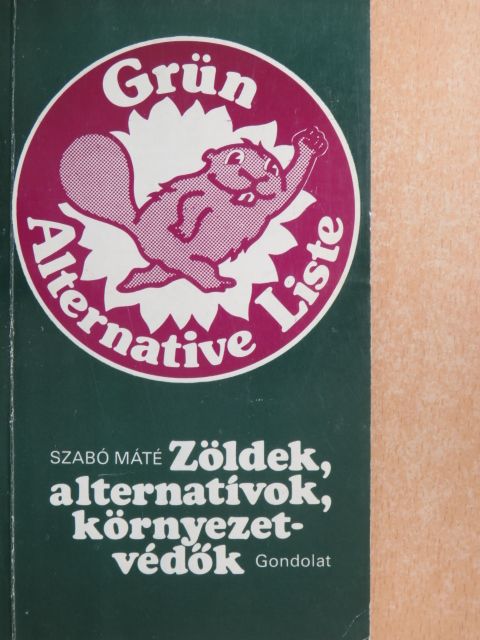 Szabó Máté - Zöldek, alternatívok, környezetvédők [antikvár]