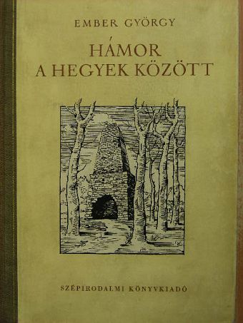 Ember György - Hámor a hegyek között [antikvár]