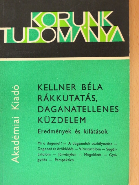 Kellner Béla - Rákkutatás, daganatellenes küzdelem [antikvár]