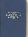 Pünkösti Andor - Bárczay Bella, a szeretőm [antikvár]