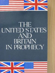 Herbert W. Armstrong - The United States and Britain in Prophecy [antikvár]