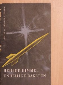 Günter Heyden - Heilige Himmel - Unheilige Raketen [antikvár]
