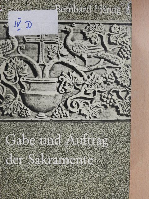 Bernhard Häring - Gabe und Auftrag der Sakramente [antikvár]