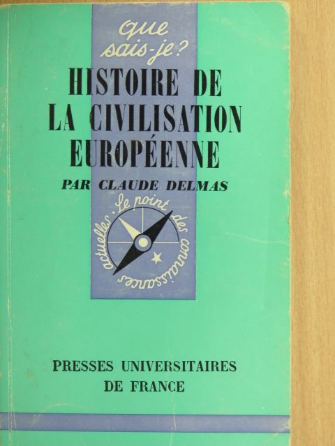 Claude Delmas - Histoire de la civilisation Européenne [antikvár]