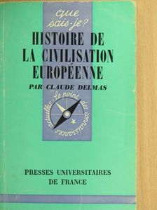 Claude Delmas - Histoire de la civilisation Européenne [antikvár]