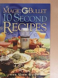 Magic Bullet 10 Second Recipes and User Guide [antikvár]