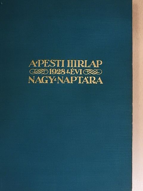Ábrányi Emil - A Pesti Hirlap Nagy Naptára az 1928. szökőévre [antikvár]