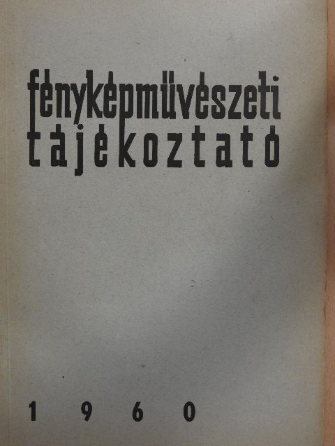 E. L. - Fényképművészeti Tájékoztató 1960. [antikvár]