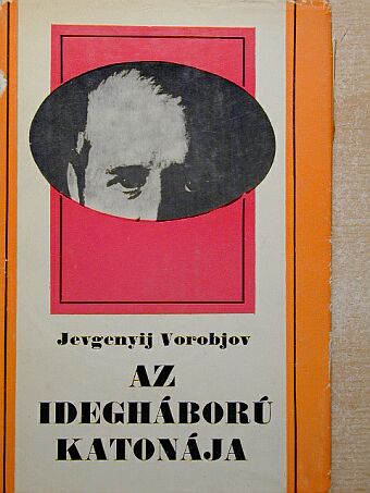 Jevgenyij Vorobjov - Az idegháború katonája [antikvár]