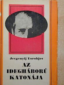 Jevgenyij Vorobjov - Az idegháború katonája [antikvár]
