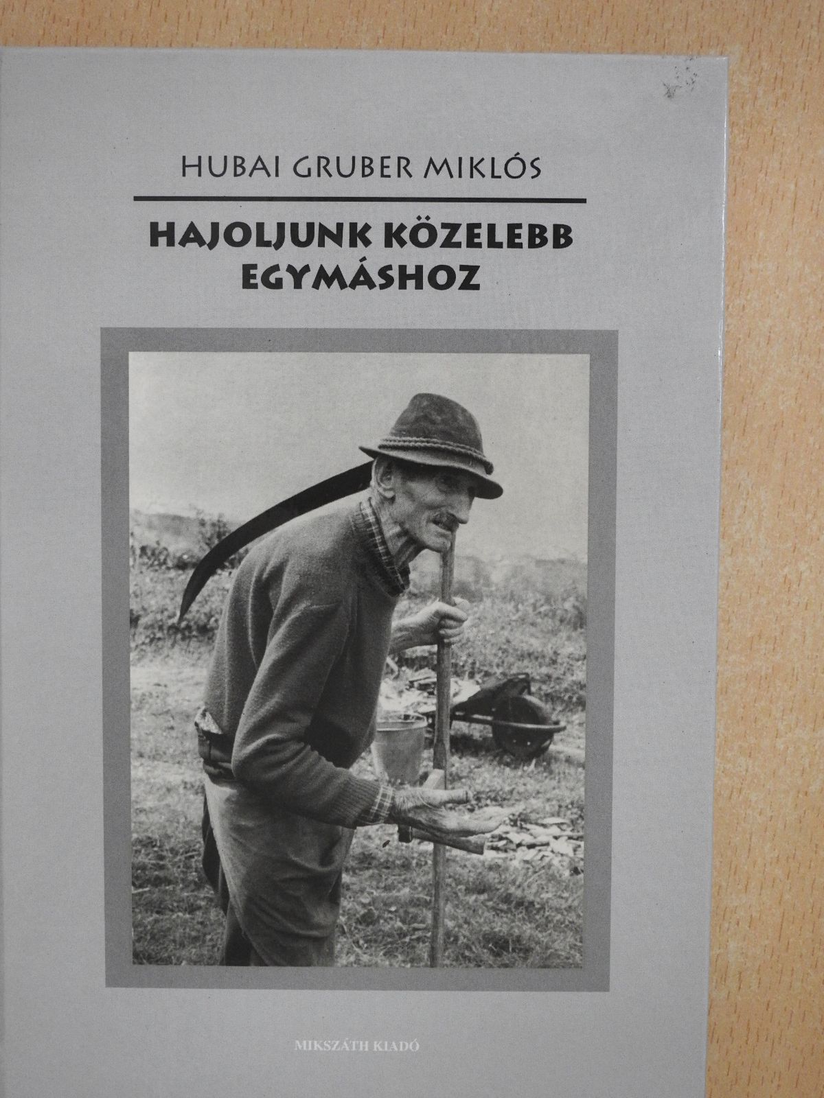 Hubai Gruber Miklós - Hajoljunk közelebb egymáshoz (dedikált példány) [antikvár]
