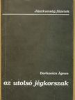 Dorkovics Ágnes - Az utolsó jégkorszak [antikvár]