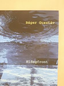 Báger Gusztáv - Hidegfront (dedikált példány) [antikvár]