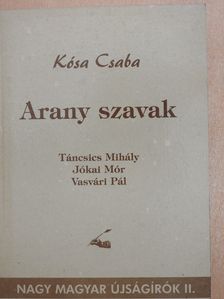 Kósa Csaba - Arany szavak (dedikált példány) [antikvár]