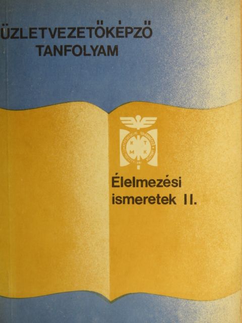 Dr. Ketter László - Élelmezési ismeretek II. [antikvár]