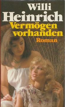 Heinrich, Willi - Vermögen vorhanden [antikvár]