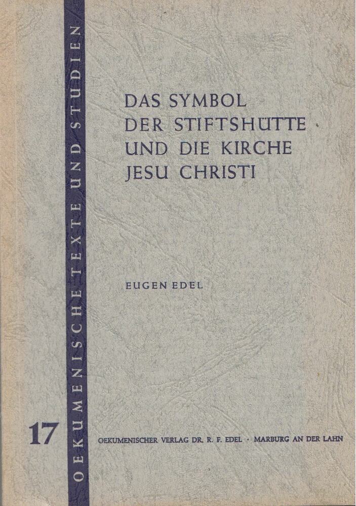 Eugen Edel - Das Symbol der Stiftshütte und die Kirche Jesu Christi [antikvár]