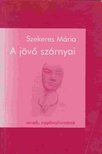 Szekeres Mária - A jövő szárnyai (dedikált) [antikvár]