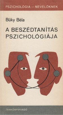 Büky Béla - A beszédtanítás pszichológiája [antikvár]