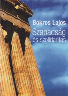 Bokros Lajos - Szabadság és szolidaritás [antikvár]