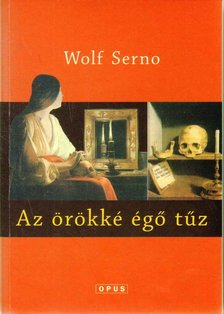 SERNO, WOLF - Az örökké égő tűz [antikvár]