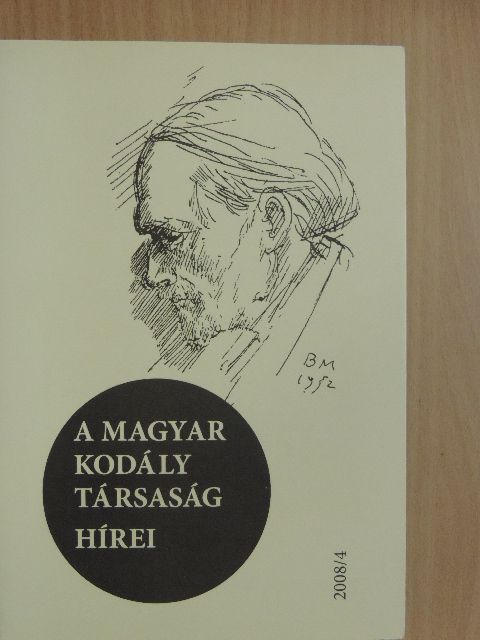 B. Horváth Andrea - A Magyar Kodály Társaság Hírei 2008/4. [antikvár]