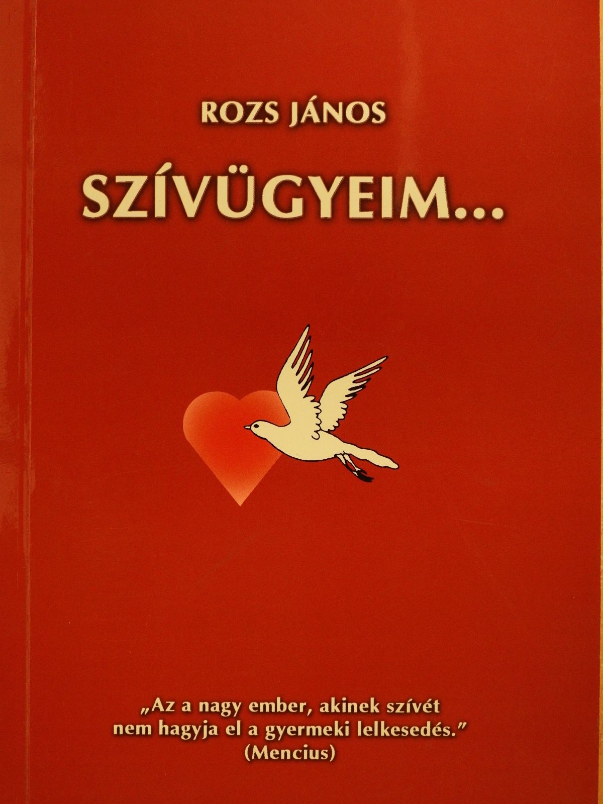 Rozs János - Szívügyeim... (dedikált példány) [antikvár]