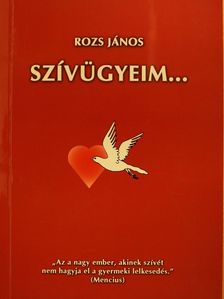 Rozs János - Szívügyeim... (dedikált példány) [antikvár]