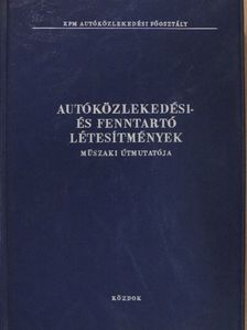 Autóközlekedési- és fenntartó létesítmények műszaki útmutatója [antikvár]